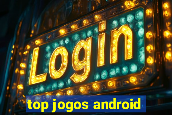 top jogos android